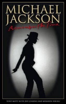 MICHAEL JACKSON - REMEMBER THE TIME - Magazine TONY MOTT 2009