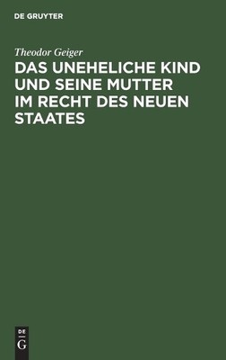 Das Uneheliche Kind Und Seine Mutter Im Recht Des Neuen Staates - 9783112671993