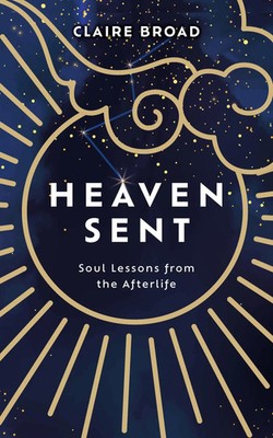 Heaven Sent | Soul Lessons from the Afterlife | Claire Broad | Englisch | Buch
