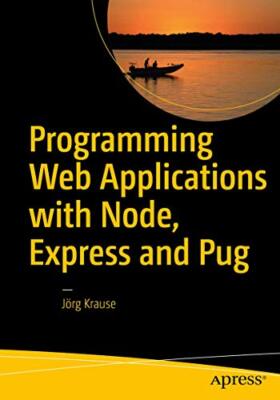 Krause - Programming Web Applications with Node Express and Pug - New - X555z