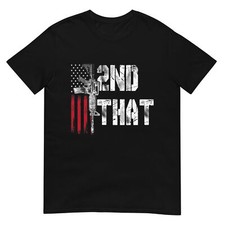 I 2nd That Second Amendment Gun Rights AR-15 Owner Patriotic T-Shirt