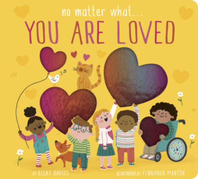 No Matter What You Are Loved - Board book By Davies, Becky - GOOD