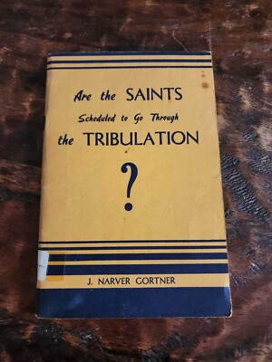 #ad #ad Are The Saints Scheduled To Go Through Tribulation? By J. Narver Gortner $46.99