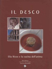 Il Desco. Elia Rizzo e la cucina dell'anima - Mario Busso, Carlo Vischi [2003]