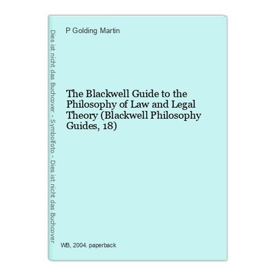The Blackwell Guide to the Philosophy of Law and Legal Theory (Blackwell Philoso