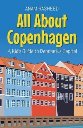 Anam Rasheed All About Copenhagen (Poche) Educational Books for Kids ...