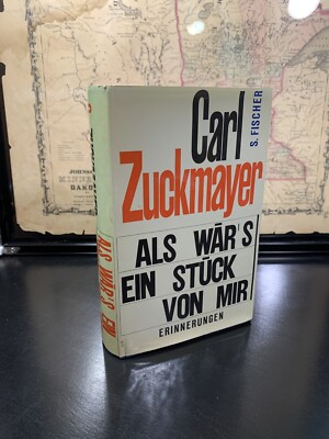 Als wär's ein Stück von mir Horen der Freundschaft by Carl Zuckmayer 1967 1st
