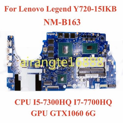 NM-B163 For Lenovo Legend Y720-15IKB motherboard with CPU I5 I7 GPU GTX1060 6G