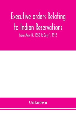 Unknown | Executive orders relating to Indian reservations | Taschenbuch (2020)