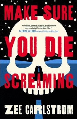 Make Sure You Die Screaming Zee Carlstrom Taschenbuch VERVE BOOKS 224 S. 2026