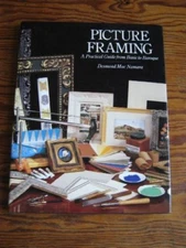 Picture Framing: A Practical Guide from Basic to Baroque By Desm