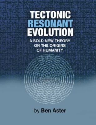NEW BOOK Tectonic Resonant Evolution by Aster, Ben (2020)