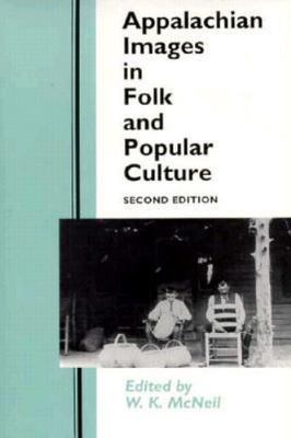 Appalachian Images in Folk and Popular Culture by W. K. Mcneil (1995, Trade...