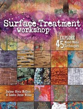 Surface Treatment Workshop: Explore 45 Mixed-Media Techniques - paperback Mc...