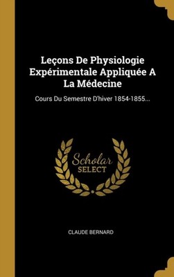 Bernard - Löwen der Expressionsphysiologie Anwendung auf Medizin - J555z