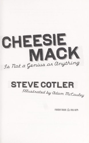 Cheesie Mack Is Not a Genius or Anything by Cotler, Steve, Good Book