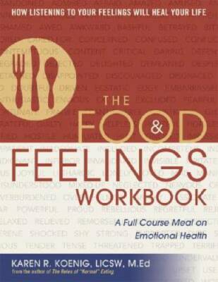 The Food and Feelings Workbook: A Full Course Meal on Emot - VERY GOOD