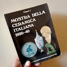 MOSTRA DELLA CERAMICA ITALIANA 1920-40 1982 PROMARK PALAZZO NERVI