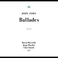 Audio Cd - John Zorn - Ballades - Tzadik -D- Neu