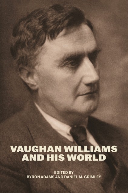 Vaughan Williams and His World by B01 (Paperback Book)