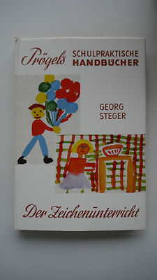 Der Zeichenunterricht im Volksschulalter - Georg Steger - (K27)