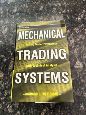 Mechanical Trading Systems : Pairing Trader Psychology with Technical Analysis