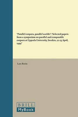 Parallel corpora, parallel worlds: Selected papers from a symposium on parallel