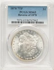 1878 7TF Reverse of 1878 Morgan Dollar PCGS MS65