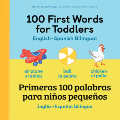 100 First Words for Toddlers: English - Spanish Bilingual: 100 primeras p - GOOD