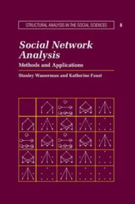 Social Network Analysis: Methods and Applications (Structural Analysis in - GOOD