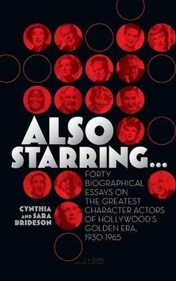Cynthia Brideso Also Starring... Forty Biographical Essays o (Gebundene Ausgabe)