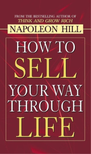Thumbnail - Napoleon Hill How To Sell Your Way Through Life (gebundene Ausgabe)
