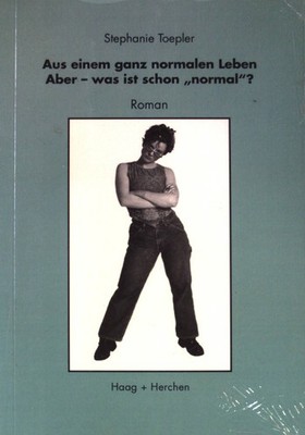 Aus einem ganz normalen Leben: Aber - was ist schon ''normal''? (Neuwertiger Zusta