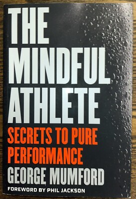 The Mindful Athlete: Secrets to Pure Performance, Mumford, George, Very Good Boo
