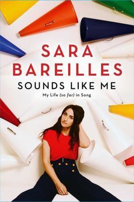 Sounds Like Me: My Life; So Far in Son- hardcover, 9781476727776, Sara Bareilles
