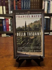 BELLA TUSCANY: The Sweet Life In Italy by Frances Mayes (Very Good - PB)