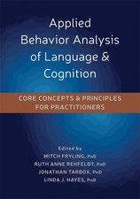 Applied Behavior Analysis of Language and Cognition: Core Concepts and Principle