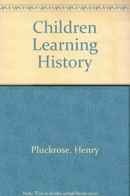 Children Learning History,Henry Pluckrose