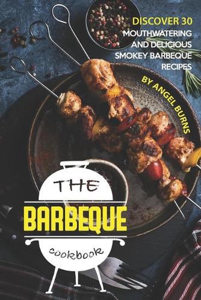 Smokey BBQ Cookbook with 30 Mouthwatering Grilling Recipes