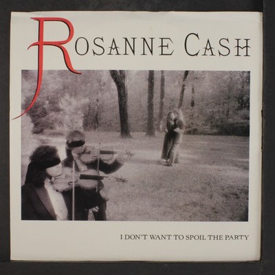 ROSANNE CASH: i don't wannt to spoil the party / what love is coming to COLUMBIA
