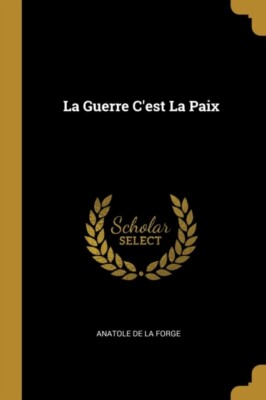 De La Forge - La Guerre C'est La Paix - New paperback or softback - X555z