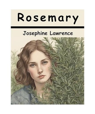 Rosemary, Josephine Lawrence