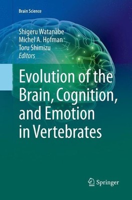 Evolution of the Brain, Cognition, and Emotion in Vertebrates... - 9784431568209
