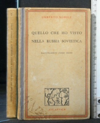 WAS ICH IN SOWJETRUSSLAND GESEHEN HABE. Umberto Nobile. Signatur des Autors!
