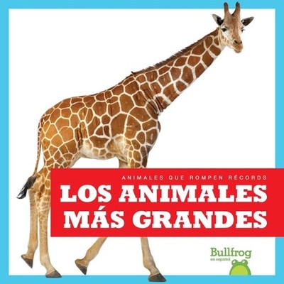Los Animales Ms Grandes (Biggest Animals) by Lily Austen (Spanish) Hardcover Boo
