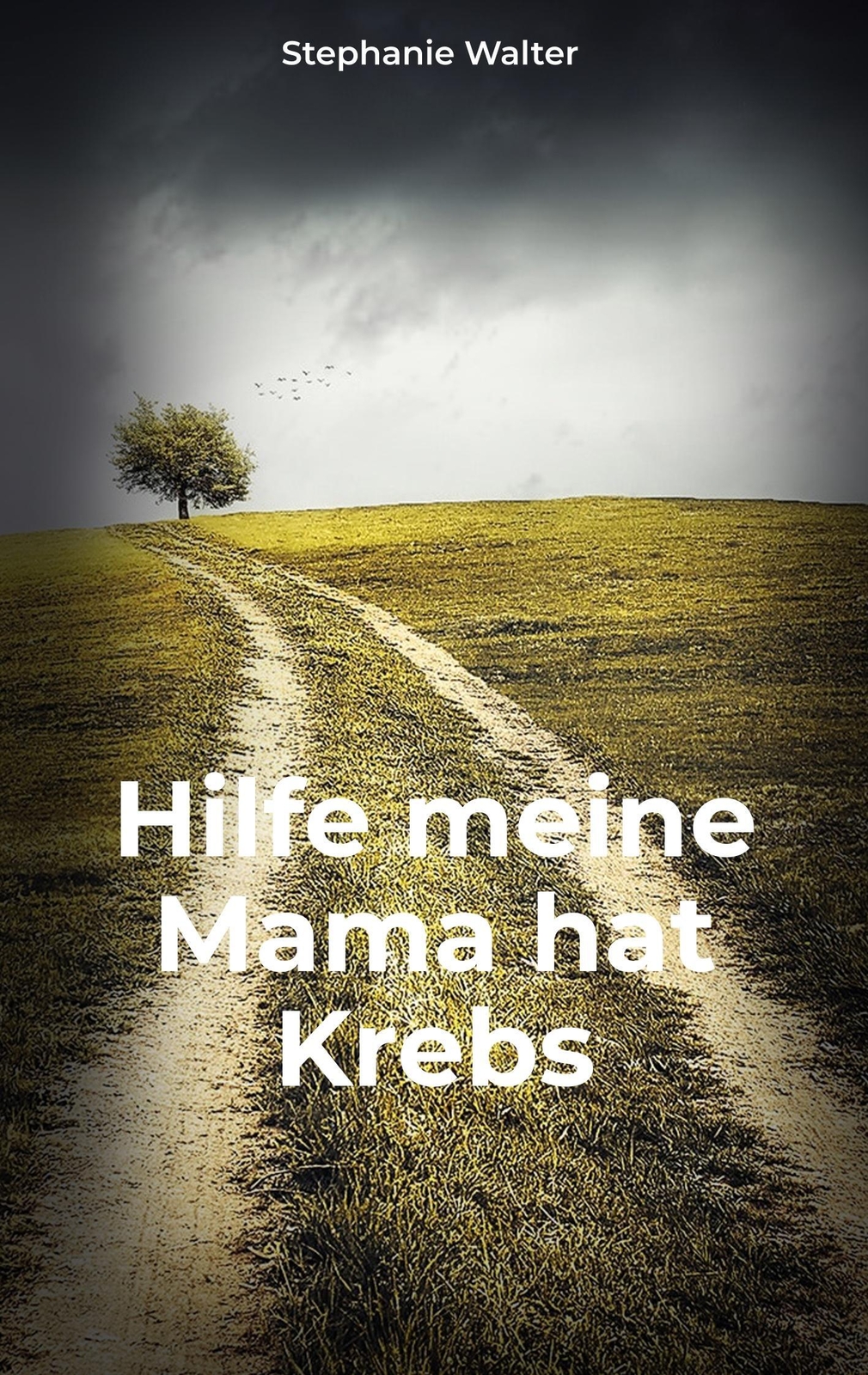 Stephanie Walter | Hilfe Meine Mama Hat Krebs | Taschenbuch | Deutsch