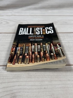Understanding Ballistics: Complete Guide to Bullet Selection
