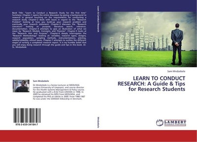 LEARN TO CONDUCT RESEARCH: A Guide & Tips for Research Students | Sam Mndzebele