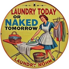 Laundry Today Or Naked Tomorrow Round Tin Metal Signs Home D cor 8x8