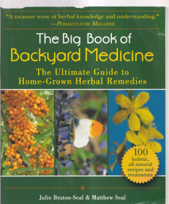 THE BIG BOOK OF BACKYARD MEDICINE: THE ULTIMATE GUIDE (2020 Trade Paperback){W7}